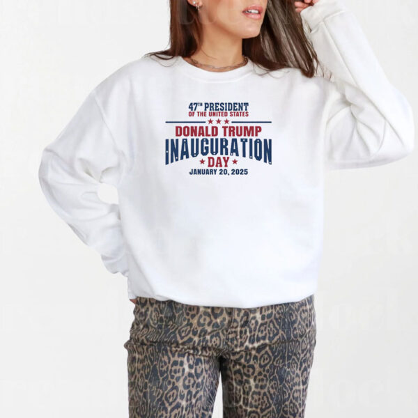 47th President Donald Trump Inauguration Day Sweatshirts