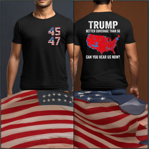 TRUMP 2025 Better Coverage Than 5G T-Shirt