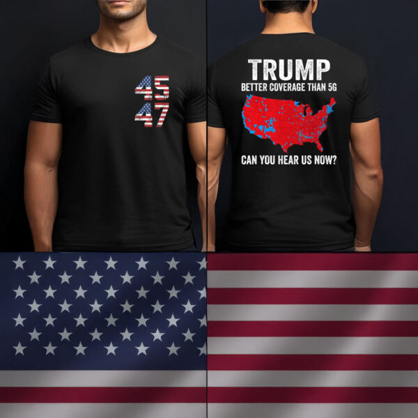 TRUMP 2025 Better Coverage Than 5G T-Shirt