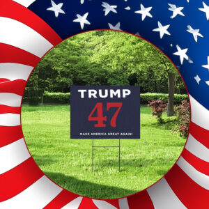 Trump 47 MAGA Yard Signs