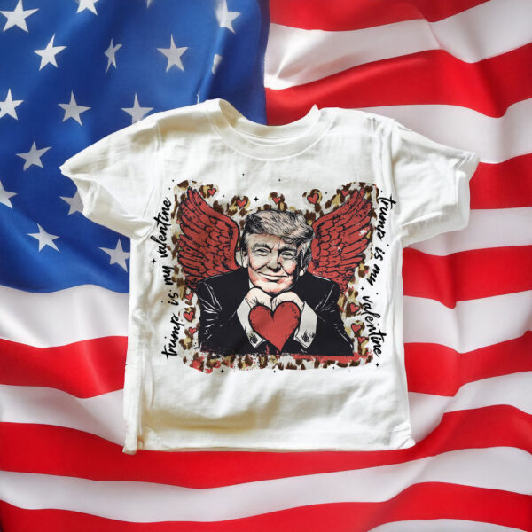 Trump is my valentine 2025 t-shirt