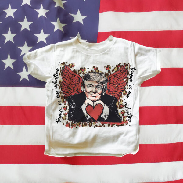 Trump is my valentine 2025 t-shirt