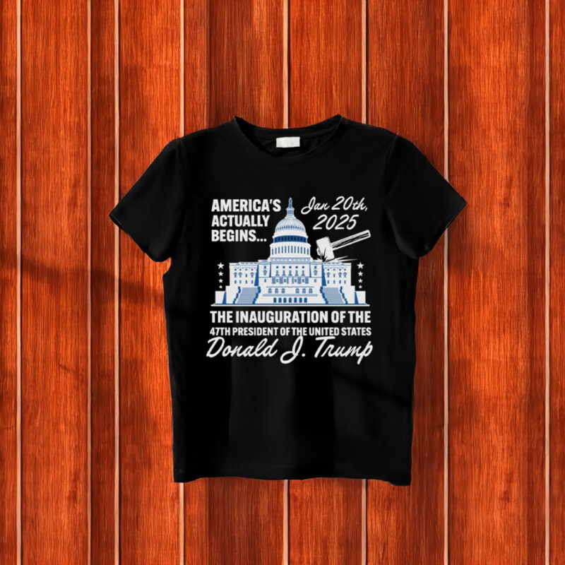 America's Actually Begins January 20, 2025 Trump T-Shirt