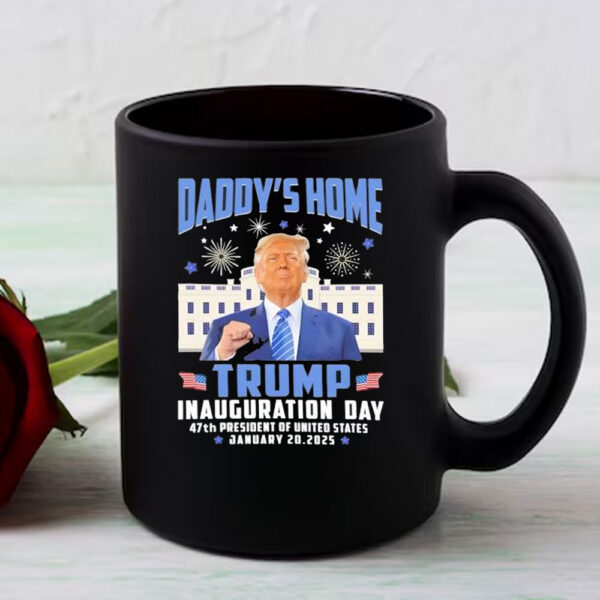 Daddy’s Home Trump Inauguration Day 47th President Of United States Mug