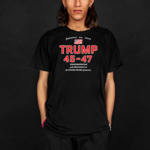 Donald Trump 45-47 Inauguration Day Jan 20, 2025 T-Shirt