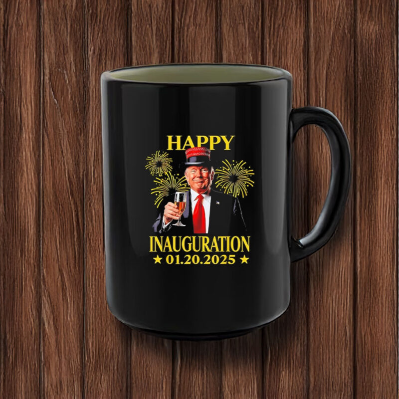 Donald Trump Drink Wine Party Happy Inauguration 01.20.2025 Mug