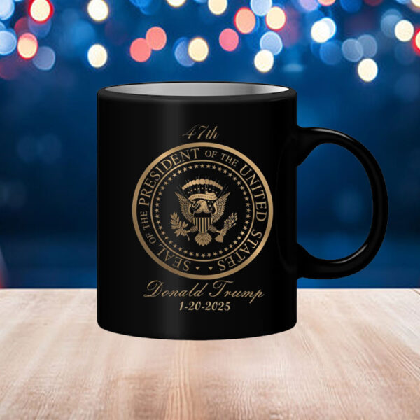 Donald Trump Gold Seal - 47Th President ,Inauguration Day 1-20-2025 Mug