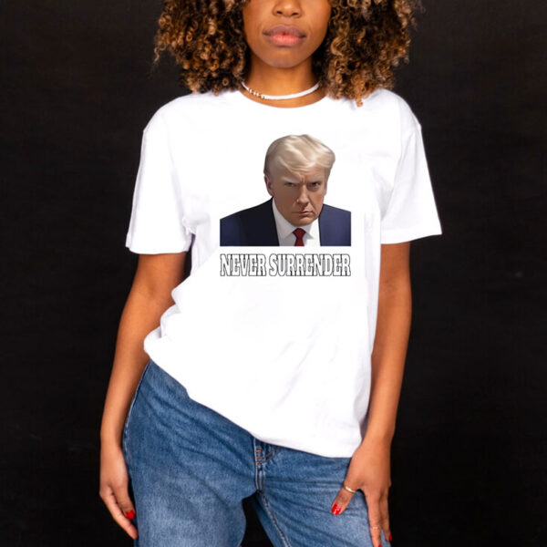 Donald Trump Never Surrender T-Shirt