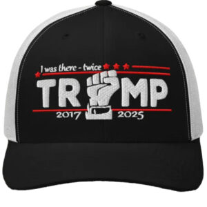 I Was There - Twice - Trump 2017 - 2025 Hat