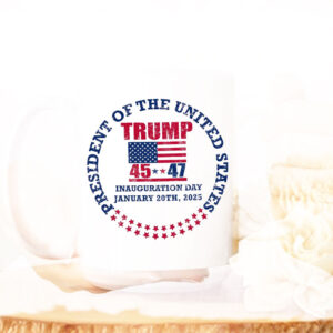 Inauguration Day 45 47 Donald Trump President we won again trump 47 President Mug