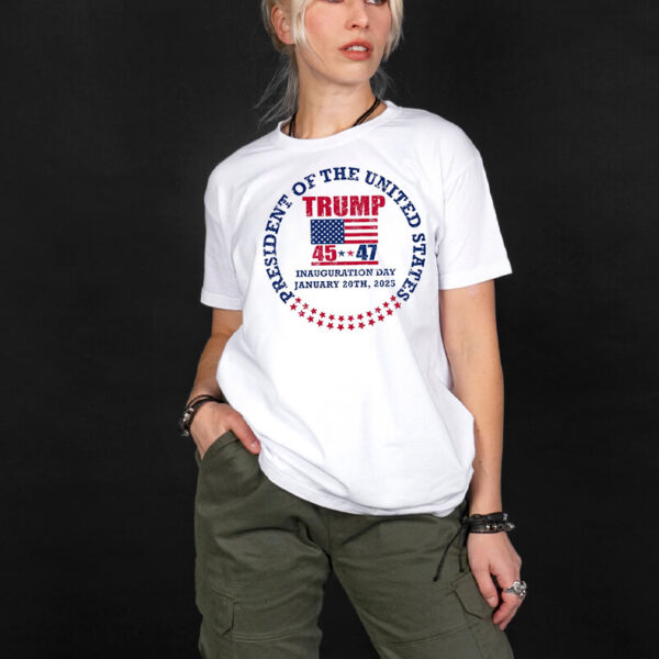 Inauguration Day 45 47 Donald Trump President we won again trump 47 President T-Shirts