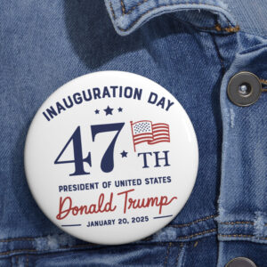 Inauguration Day 47th President Of United States Donald Trump Buttons