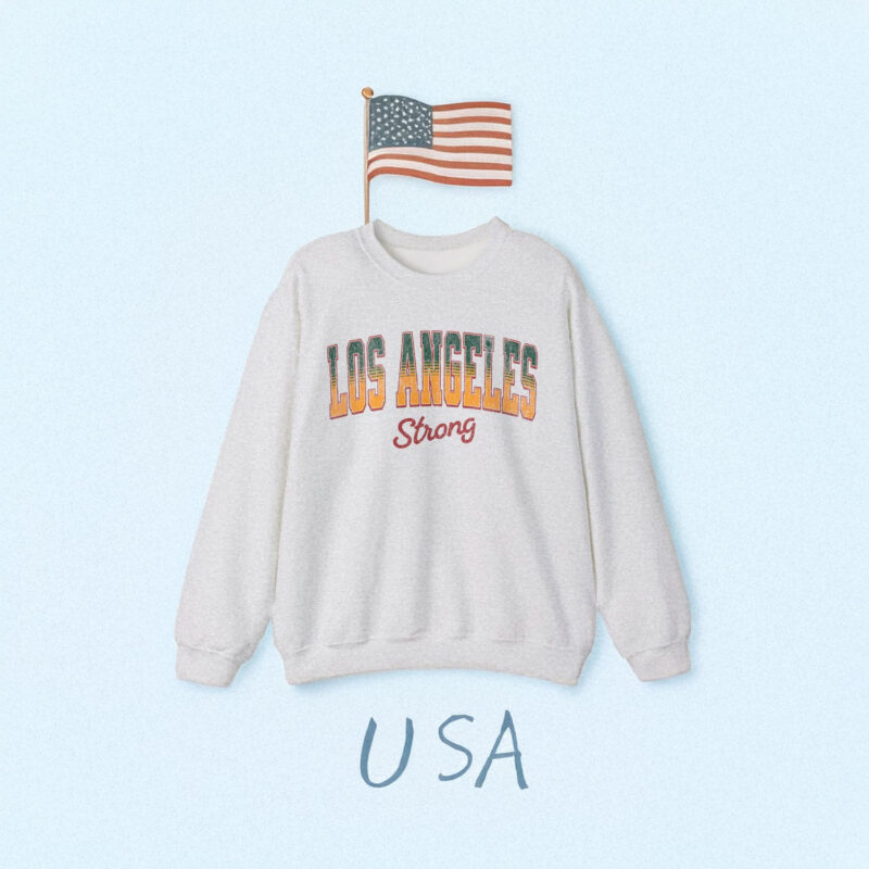 Los Angeles Strong Sweatshirt, Pray for California, Pray for Los Angeles