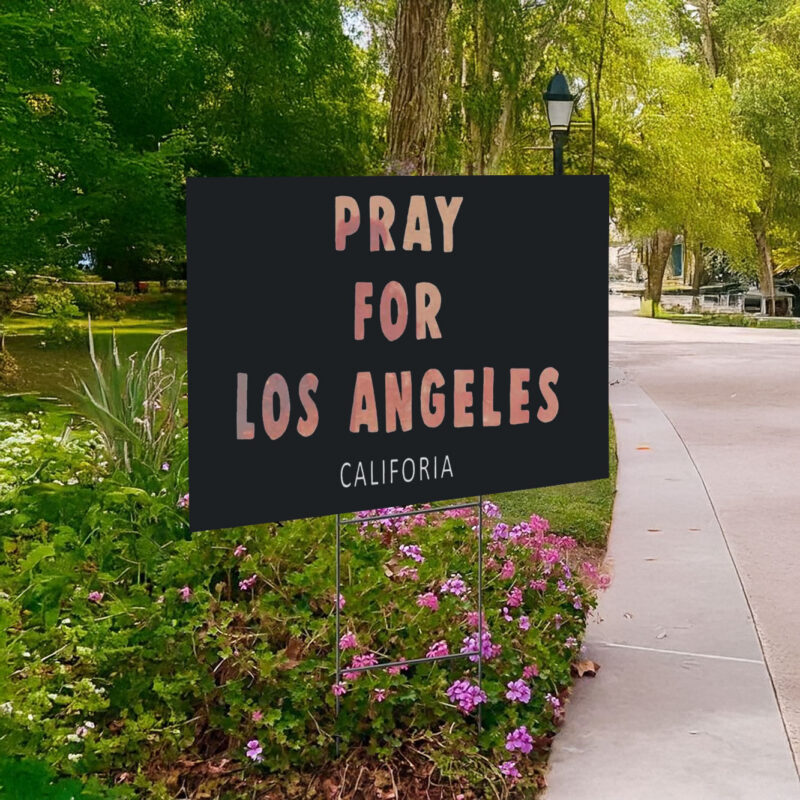 Pray For Los Angeles California Yard Signs US