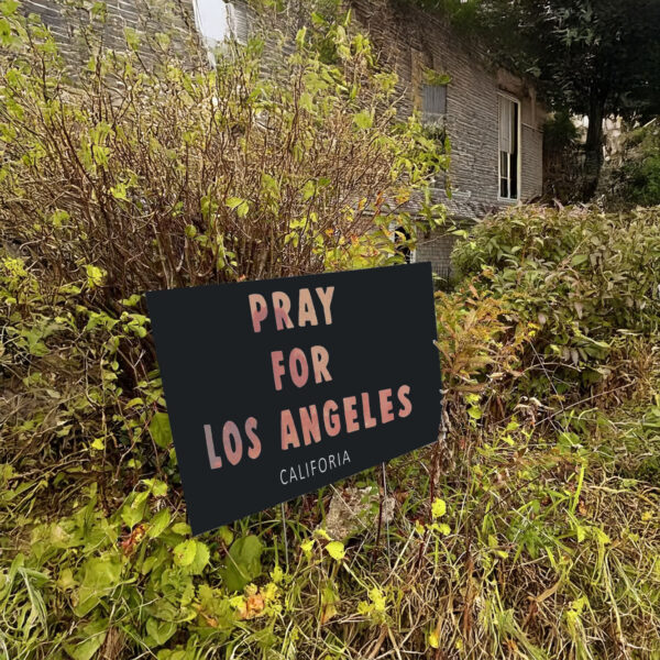 Pray For Los Angeles California Yard Signs