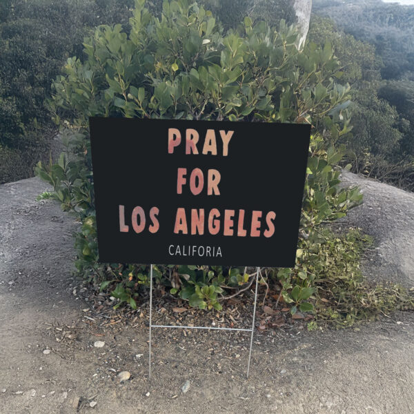 Pray For Los Angeles California Yard Signs