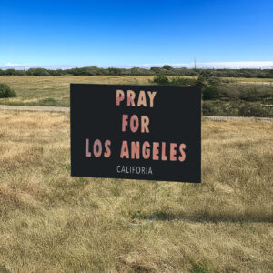 Pray For Los Angeles California Yard Signs