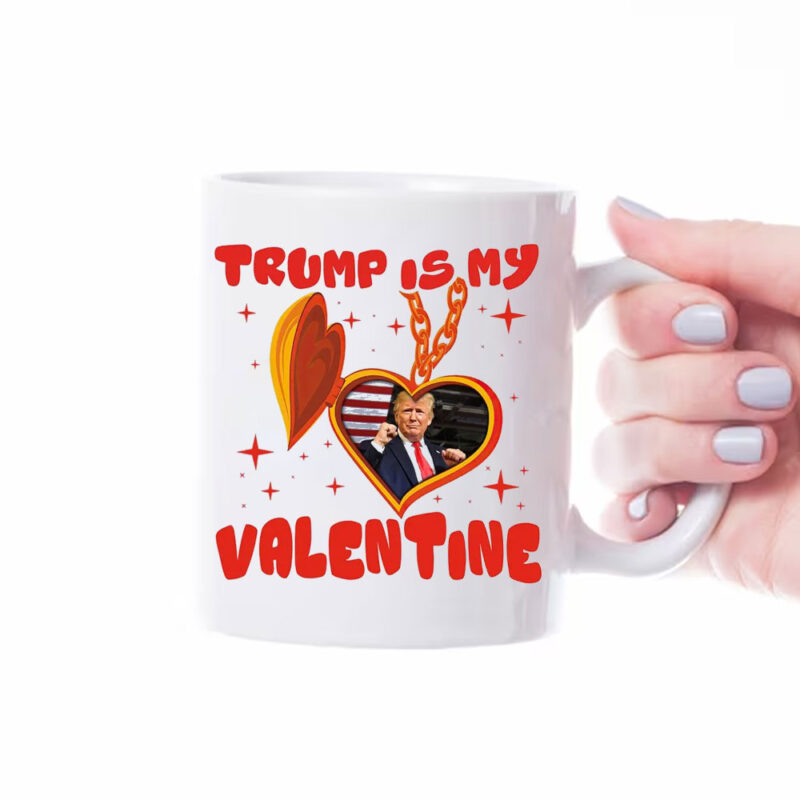 Trump Is My Valentine 2025 Mug