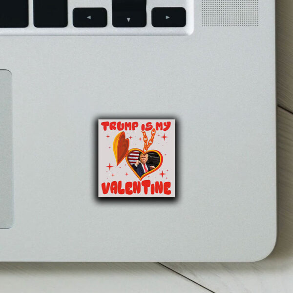 Trump Is My Valentine 2025 Sticker ,Car Magnet