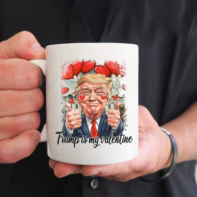 Trump Is My Valentine Mug