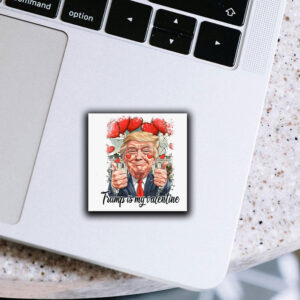 Trump Is My Valentine Sticker ,Car Magnet