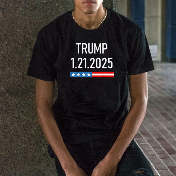 Trump January 25, 2025 – 1.21.2025 T-Shirt