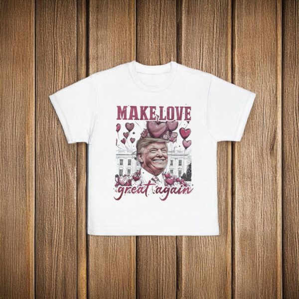 Trump Make Love Great Again T-Shirt