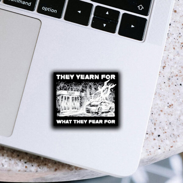 Trump They Yearn For What They Fear For Sticker ,Car Magnet