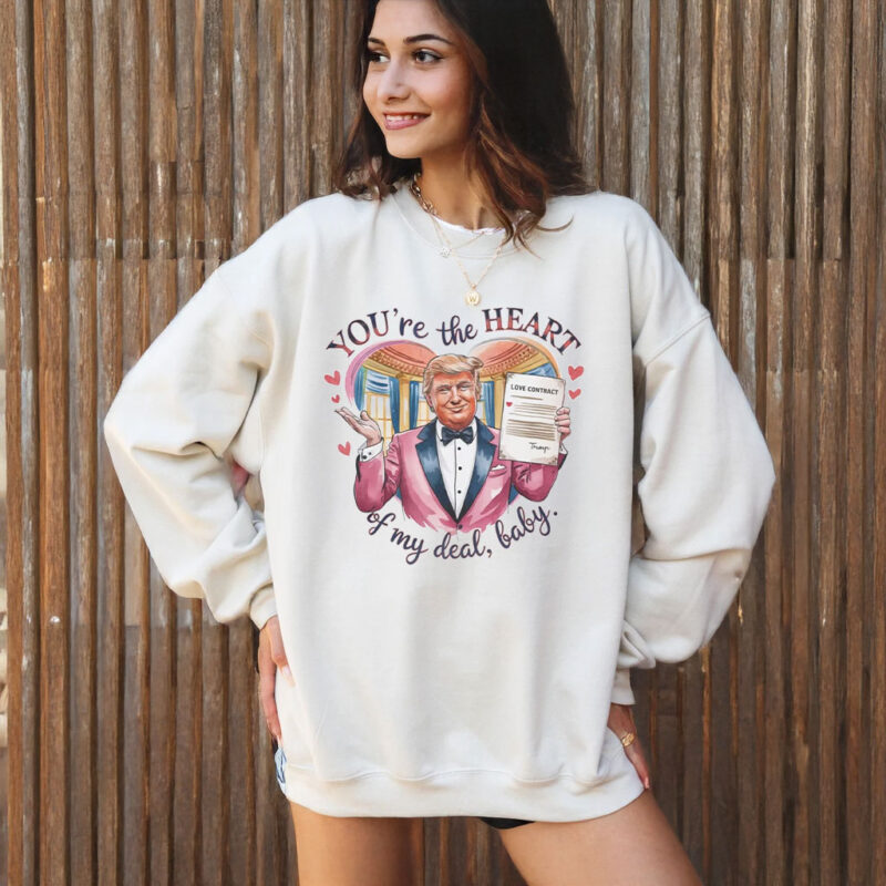 Trump Valentine "You're the Heart of my Deal, Baby" T-Shirt