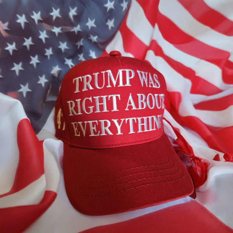 Trump Was Right About Everything Hat